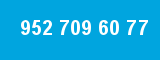 952 709 60 77